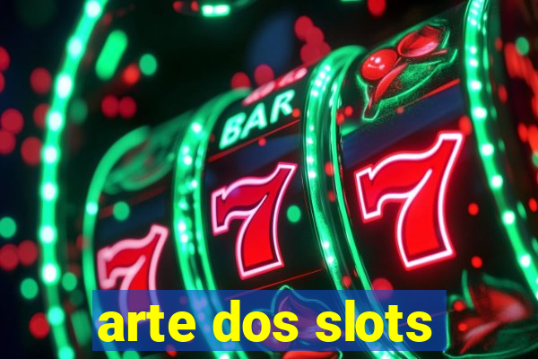 arte dos slots